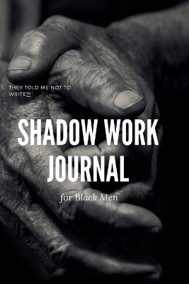 Shadow Work Journal; For Black Men - Nzinga Islam, #Poetrybysaba (Tm)