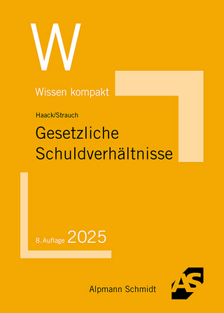 Basiswissen Gesetzliche Schuldverhältnisse - Claudia Haack; Oliver Strauch