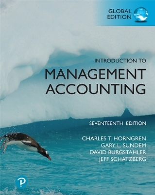 Introduction to Management Accounting, Global Edition - Charles Horngren, Gary Sundem, William Stratton, Dave Burgstahler, Jeff Schatzberg