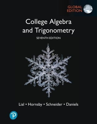 College Algebra and Trigonometry, Global Edition -- MyLab Math with Pearson eText - Margaret Lial, John Hornsby, David Schneider, Callie Daniels