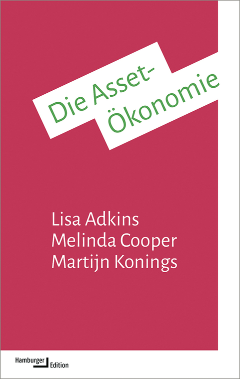Die Asset-Ökonomie - Lisa Adkins, Melinda Cooper, Martijn Konings