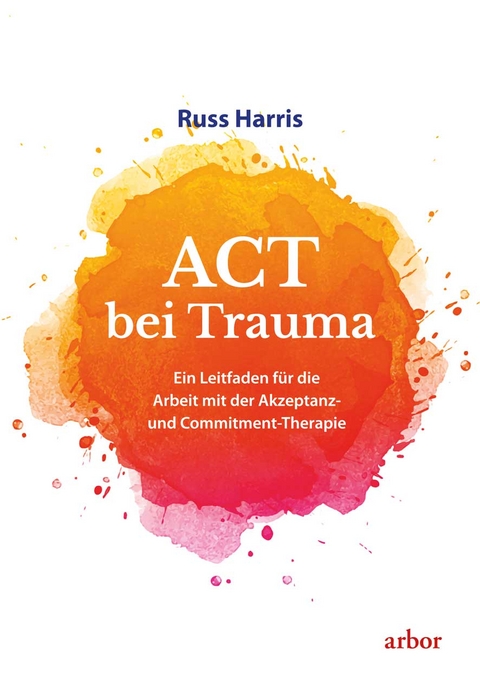 ACT bei Trauma - Russ Harris