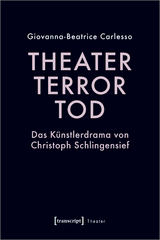 Theater, Terror, Tod - Giovanna-Beatrice Carlesso