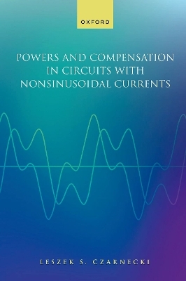 Powers and Compensation in Circuits with Nonsinusoidal Current - Prof Leszek Czarnecki