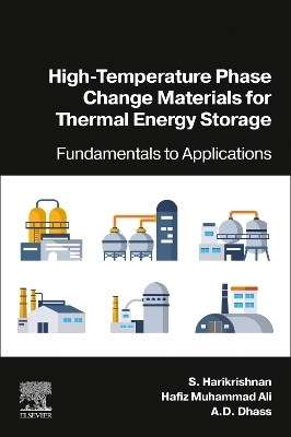 High-Temperature Phase Change Materials for Thermal Energy Storage - S. Harikrishnan, Hafiz Muhammad Ali, A D Dhass