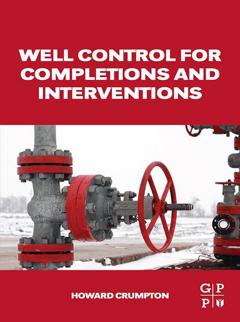 Well Control for Completions and Interventions -  Howard Crumpton