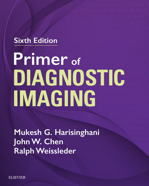 Primer of Diagnostic Imaging E-Book -  John W. Chen,  Mukesh G. Harisinghani,  Ralph Weissleder