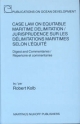 Case Law on Equitable Maritime Delimitation / Jurisprudence sur les delimitations maritimes selon l'equite; - Robert Kolb