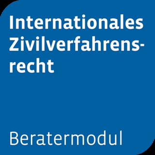Beratermodul Internationales Zivilverfahrensrecht - 