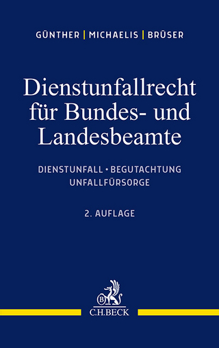 Dienstunfallrecht für Bundes- und Landesbeamte - Jörg-Michael Günther; Lars Oliver Michaelis …