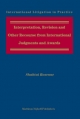 Interpretation, Revision and Other Recourse from International Judgments and Awards - Shabtai Rosenne