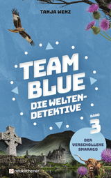 Team Blue - Die Weltendetektive 3 - Der verschollene Smaragd - Tanja Wenz