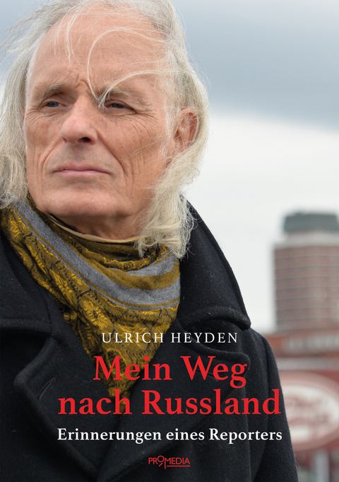 Mein Weg nach Russland - Ulrich Heyden