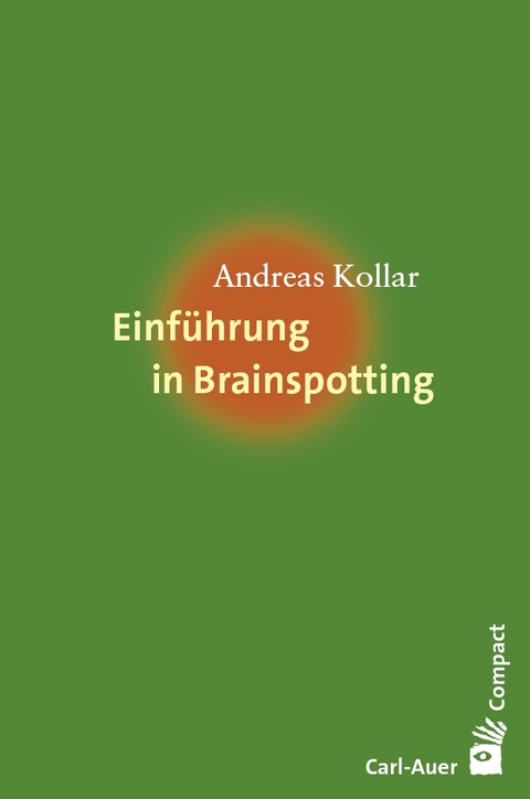 Einführung in Brainspotting - Andreas Kollar
