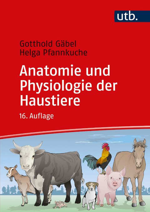 Anatomie und Physiologie der Haustiere - Gotthold Gäbel, Helga Pfannkuche