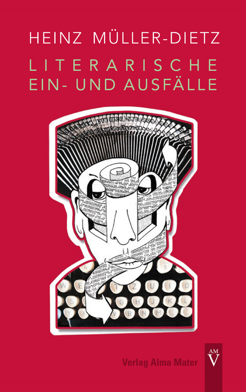 Literarische Ein- und Ausfälle - Heinz Müller-Dietz