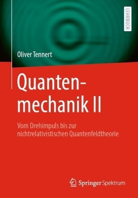 Quantenmechanik II - Oliver Tennert