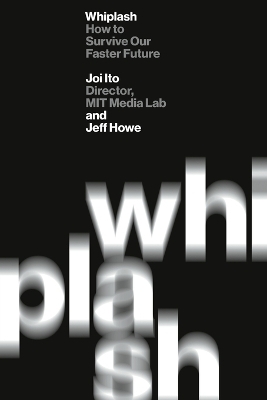 Whiplash - Joi Ito