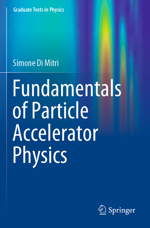 Fundamentals of Particle Accelerator Physics - Simone Di Mitri