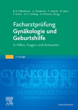 Facharztprüfung Gynäkologie und Geburtshilfe - Felberbaum, Ricardo Enrique; Gembruch, Ulrich; Kainer, Franz