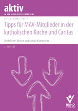 Tipps für MAV-Mitglieder in der katholischen Kirche und Caritas - Richard Geisen, Christina Merkel, Christof Mock
