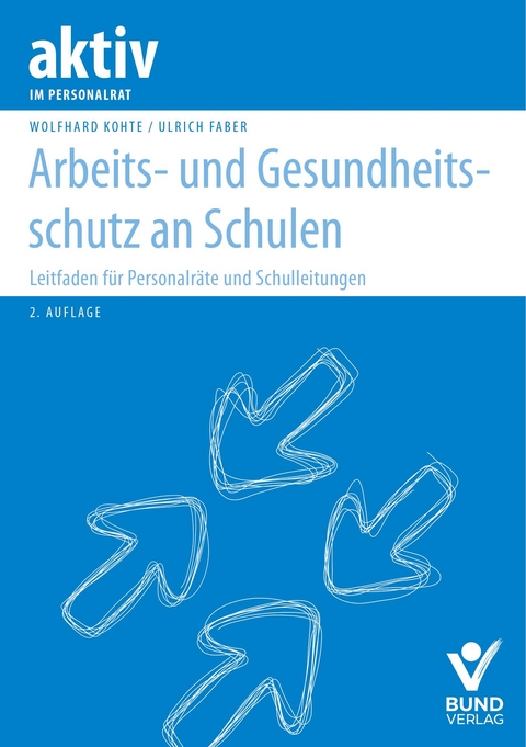 Arbeits- und Gesundheitsschutz an Schulen - Wolfhard Kohte, Ulrich Faber