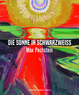 Max Pechstein - Die Sonne in Schwarzweiß - 