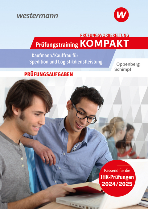 Prüfungstraining kompakt - Kaufmann/Kauffrau für Spedition und Logistikdienstleistung - Heinbernd Oppenberg, Karl-Heinz Schimpf