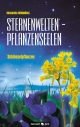 Sternenwelten - Pflanzenseelen - Rosamara Rührnößl