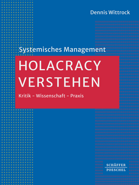 Holacracy verstehen - Dennis Wittrock