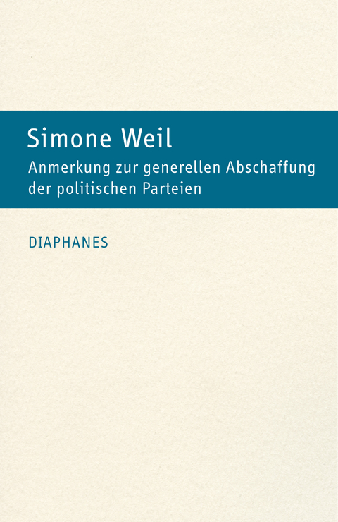 Anmerkung zur generellen Abschaffung der politischen Parteien - Simone Weil