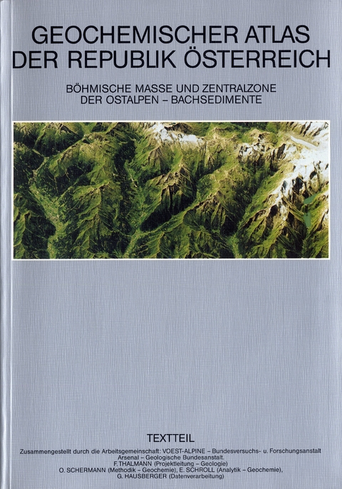 Geochemischer Atlas der Republik Österreich - Friedrich Thalmann, Otmar Schermann, Erich Schroll, Günther Hausberger