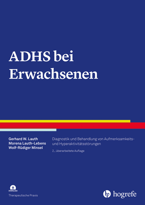 ADHS bei Erwachsenen - Gerhard W. Lauth, Morena Lauth-Lebens, Wolf-Rüdiger Minsel