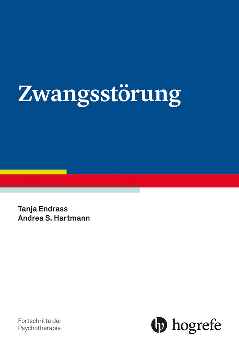 Zwangsstörung - Tanja Endrass, Andrea S. Hartmann