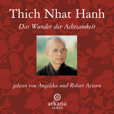 Das Wunder der Achtsamkeit - Thich Nhat Hanh; Atzorn, Angelika; Atzorn, Robert