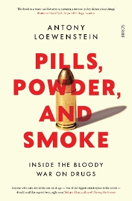 Pills, Powder, and Smoke - Antony Loewenstein