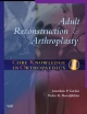 Core Knowledge in Orthopaedics: Adult Reconstruction and Arthroplasty - Jonathan P. Garino; Pedro K. Beredjiklian