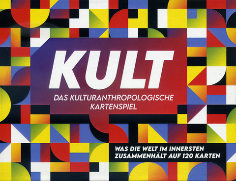 KULT - Das kulturanthropologische Kartenspiel - Anne Dippel, Hannah Kanz, Stephanie Schmidt