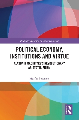 Political Economy, Institutions and Virtue - Matías Petersen