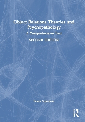 Object Relations Theories and Psychopathology - Frank Summers