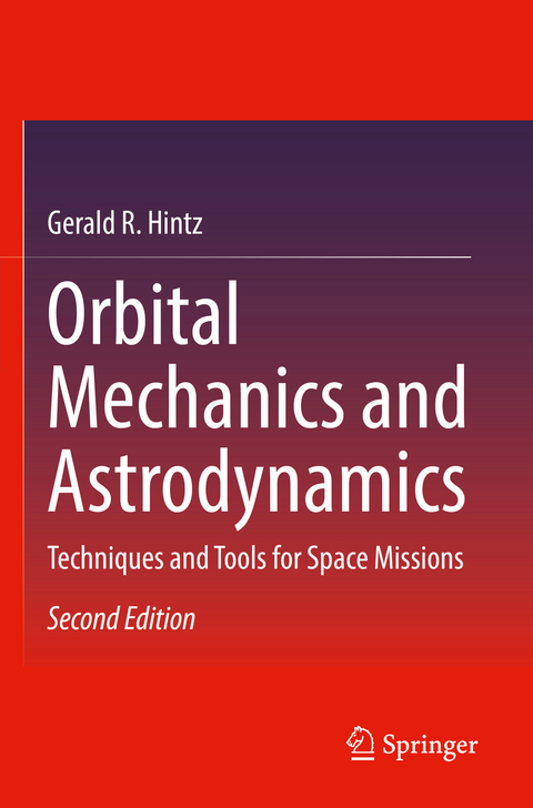 Orbital Mechanics and Astrodynamics - Gerald R. Hintz