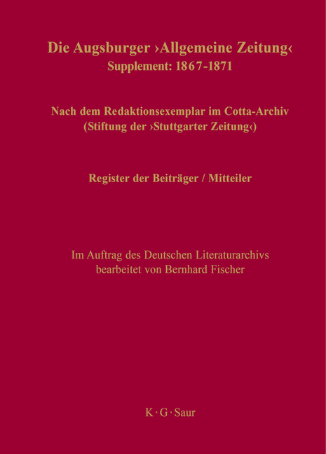 Die Augsburger "Allgemeine Zeitung" 1798–1866. Supplement: 1867–1871 / Register der Beiträger / Mitteiler - 