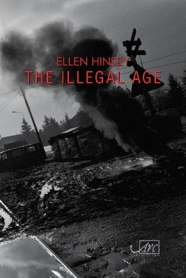 The Illegal Age - Ellen Hinsey