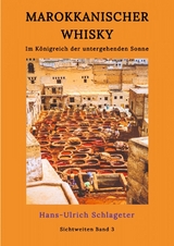 Marokkanischer Whisky - Hans-Ulrich Schlageter