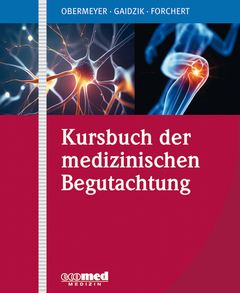 Kursbuch der medizinischen Begutachtung - Christoph Obermeyer, Peter W. Gaidzik, Martin Forchert