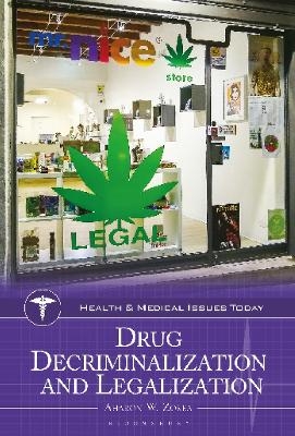 Drug Decriminalization and Legalization - Aharon W. Zorea