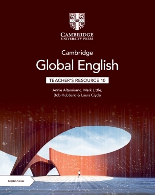 Cambridge Global English Teacher's Resource 10 with Digital Access - Annie Altamirano, Mark Little, Bob Hubbard, Laura Clyde
