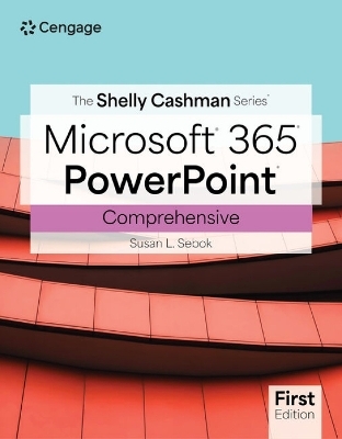 The Shelly Cashman Series� Microsoft� Office 365� & PowerPoint� Comprehensive - Susan Sebok