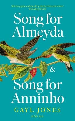 Song for Almeyda and Song for Anninho - Gayl Jones