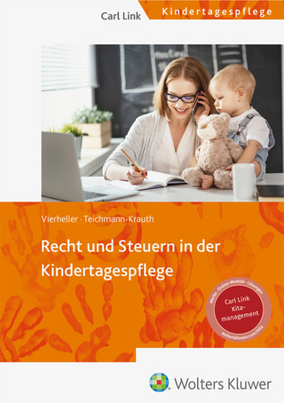 Recht und Steuern in der Kindertagespflege - Iris Vierheller; Cornelia Teichmann-Krauth